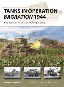 Osprey Publishing V318 Vanguard: Tanks in Operation Bagration 1944 the Demolition of Army Group Center