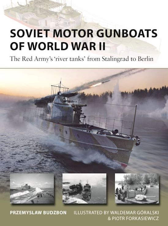 Osprey Publishing V324 Vanguard: Soviet Motor Gunboats of WWII The Red Army's River Tanks from Stalingrad to Berlin