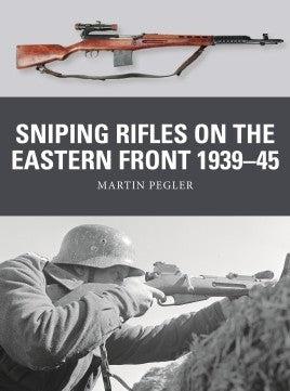Osprey Publishing WP67 Weapon: Sniping Rifles on the Eastern Front 1939-45