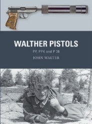 Osprey Publishing WP82 Weapon: Walther Pistols PP, PPK & P38