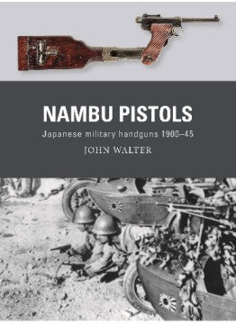 Osprey Publishing WP86 Weapon: Nambu Pistols Japanese Military Handguns 1900-45