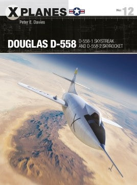 Osprey Publishing XP12 X-Planes: Douglas D558-1 Skystreak & D558-2 Skyrocket