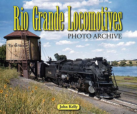 Quarto Publishing 1583882443 All Scale Rio Grande Locomotives Photo Archive -- Softcover, 128 Pages