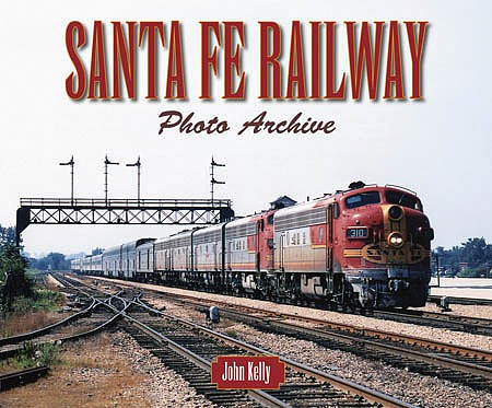 Quarto Publishing 1583882597 All Scale Santa Fe Railway Photo Archive -- Softcover, 128 Pages