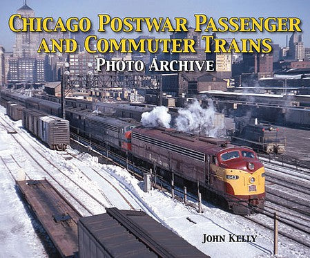 Quarto Publishing 1583882917 All Scale Chicago Postwar Passenger and Commuter Trains -- Softcover, 128 Pages