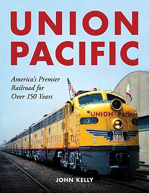 Quarto Publishing 1583883563 All Scale Union Pacific: -- America's Premier Railroad for Over 150 Years (Softcover, 126 Pages)