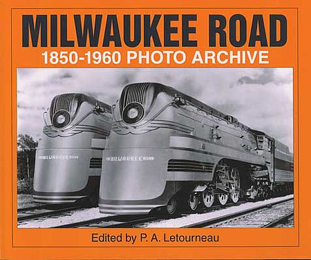 Quarto Publishing 1882256617 All Scale Milwaukee Road 1850-1960 Photo Archive -- Softcover, 128 Pages