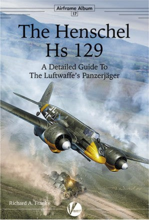 Valiant Wings AA17 Airframe Album 17: Henschel Hs129