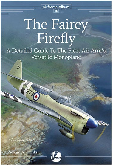Valiant Wings AA18 Airframe Album 18: Fairey Firefly
