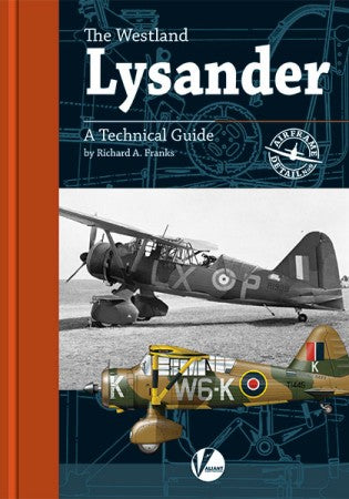 Valiant Wings AD9 Airframe Detail 9: Westland Lysander – A Technical Guide 