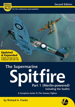 Valiant Wings AM12 Airframe & Miniature 12: Supermarine Spitfire Part 1 Merlin-Powered (Second Edition)