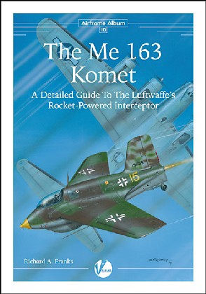 Valiant Wings AA10 Airframe Album 10: Me163 Komet