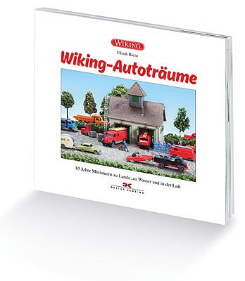 Wiking 645 All Scale Wiking-Autotraume - 85th Anniversary Book -- German Language, Hardcover, 168 Pages